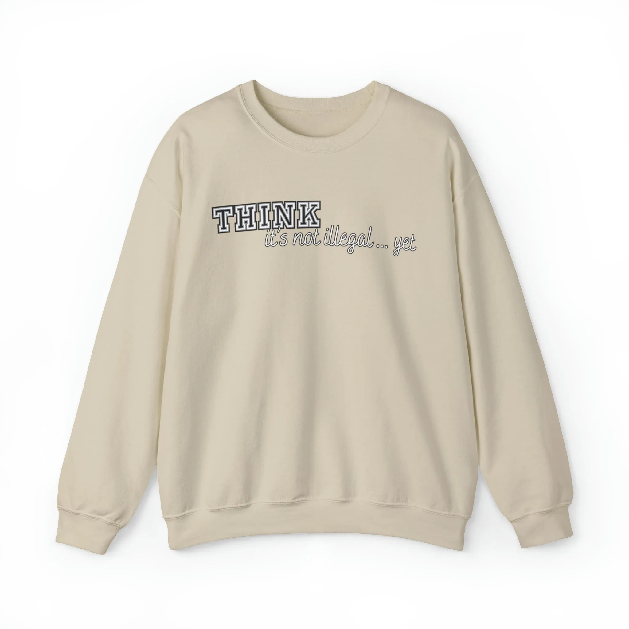 Men's 'Think... It's Not Illegal Yet' Graphic Sweatshirt