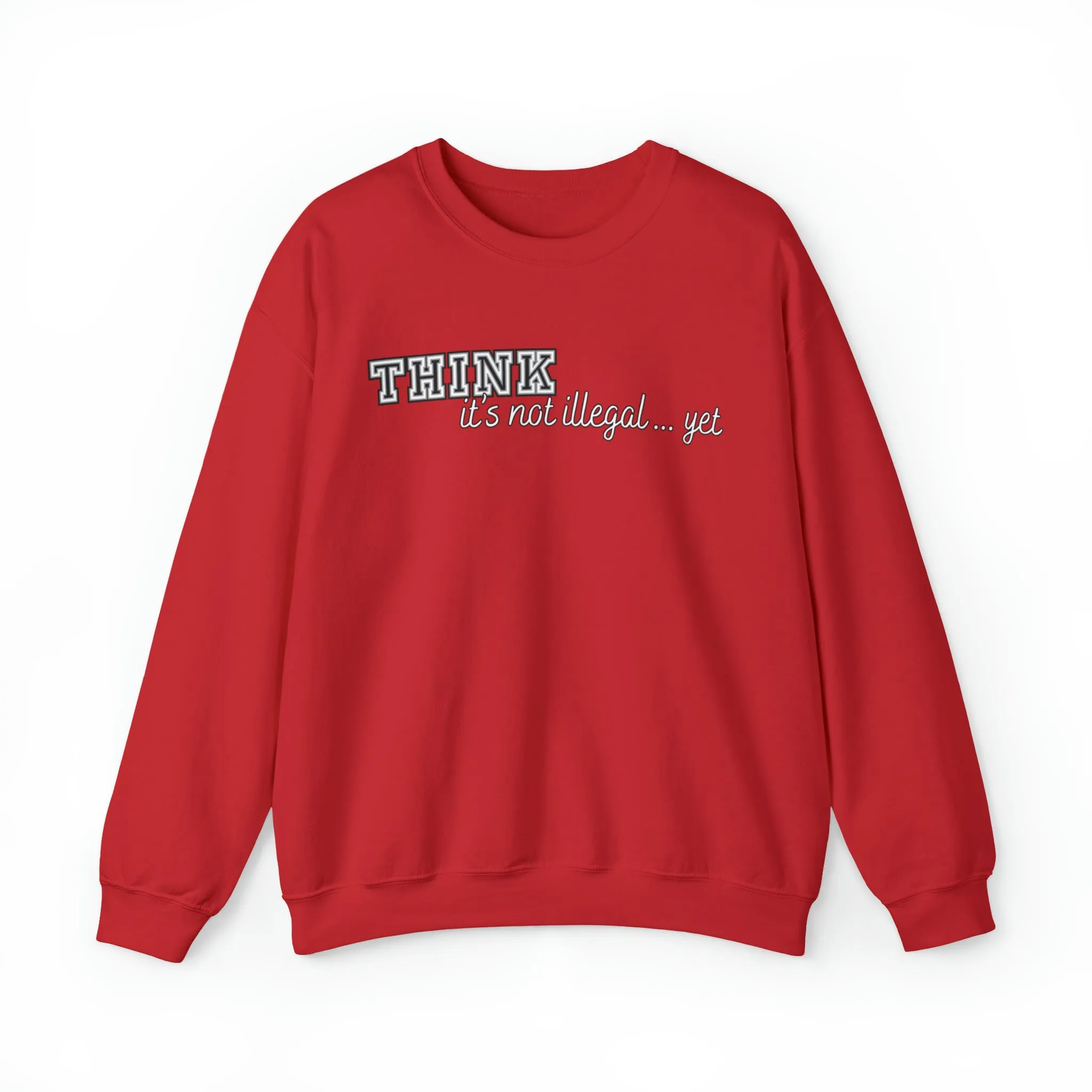 Men's 'Think... It's Not Illegal Yet' Graphic Sweatshirt