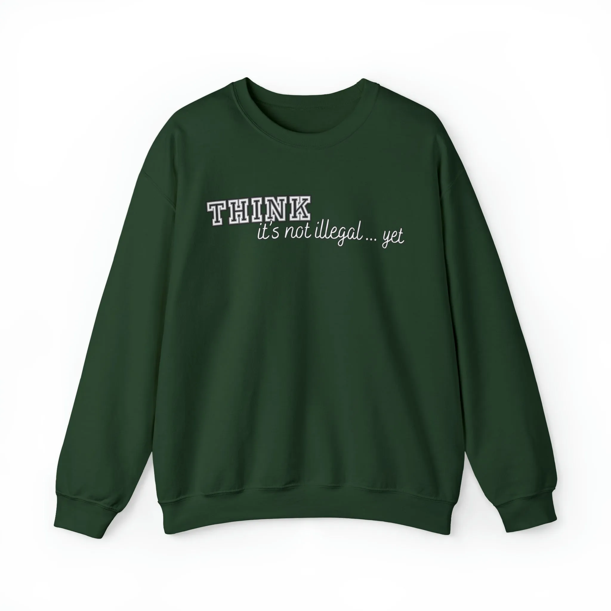 Men's 'Think... It's Not Illegal Yet' Graphic Sweatshirt