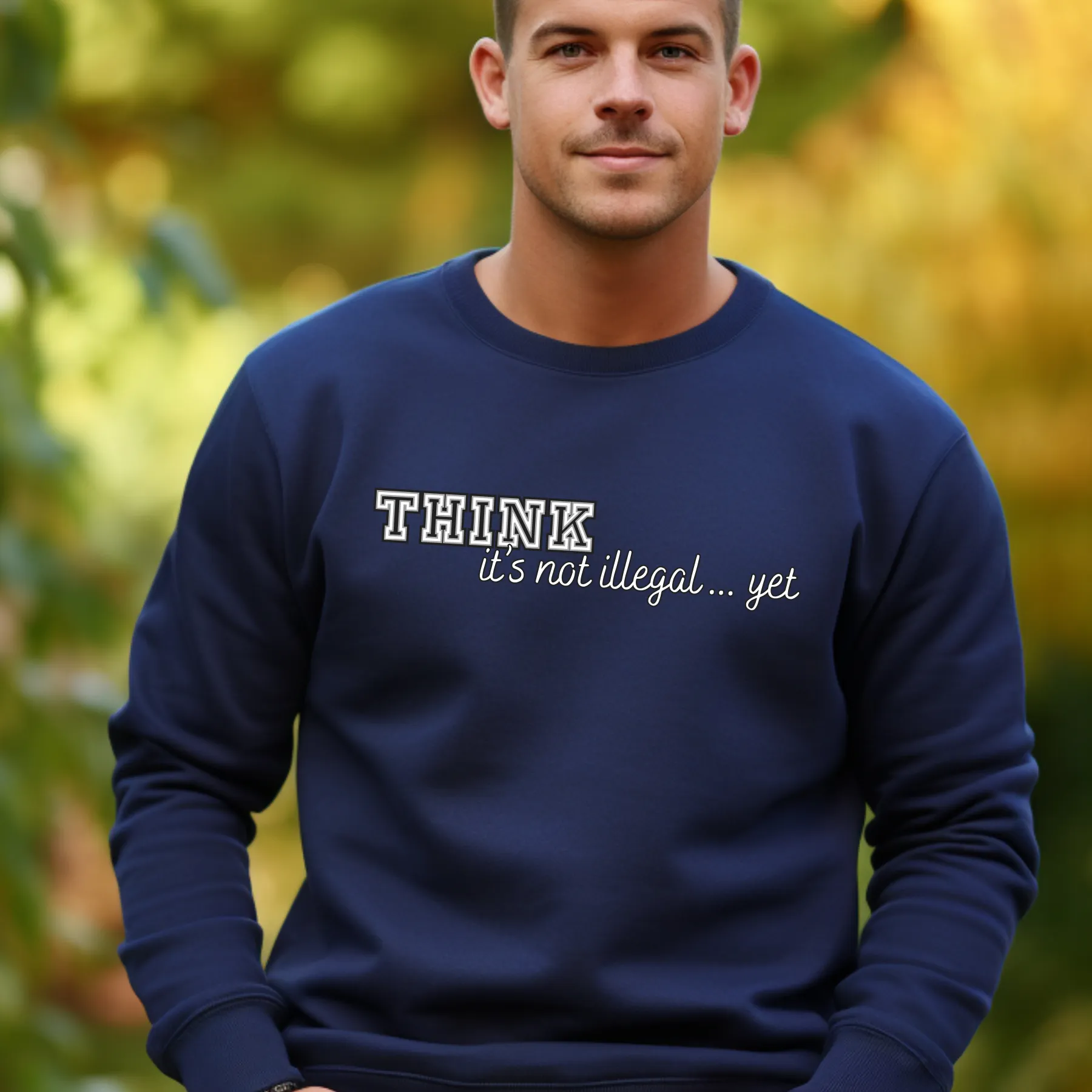 Men's 'Think... It's Not Illegal Yet' Graphic Sweatshirt