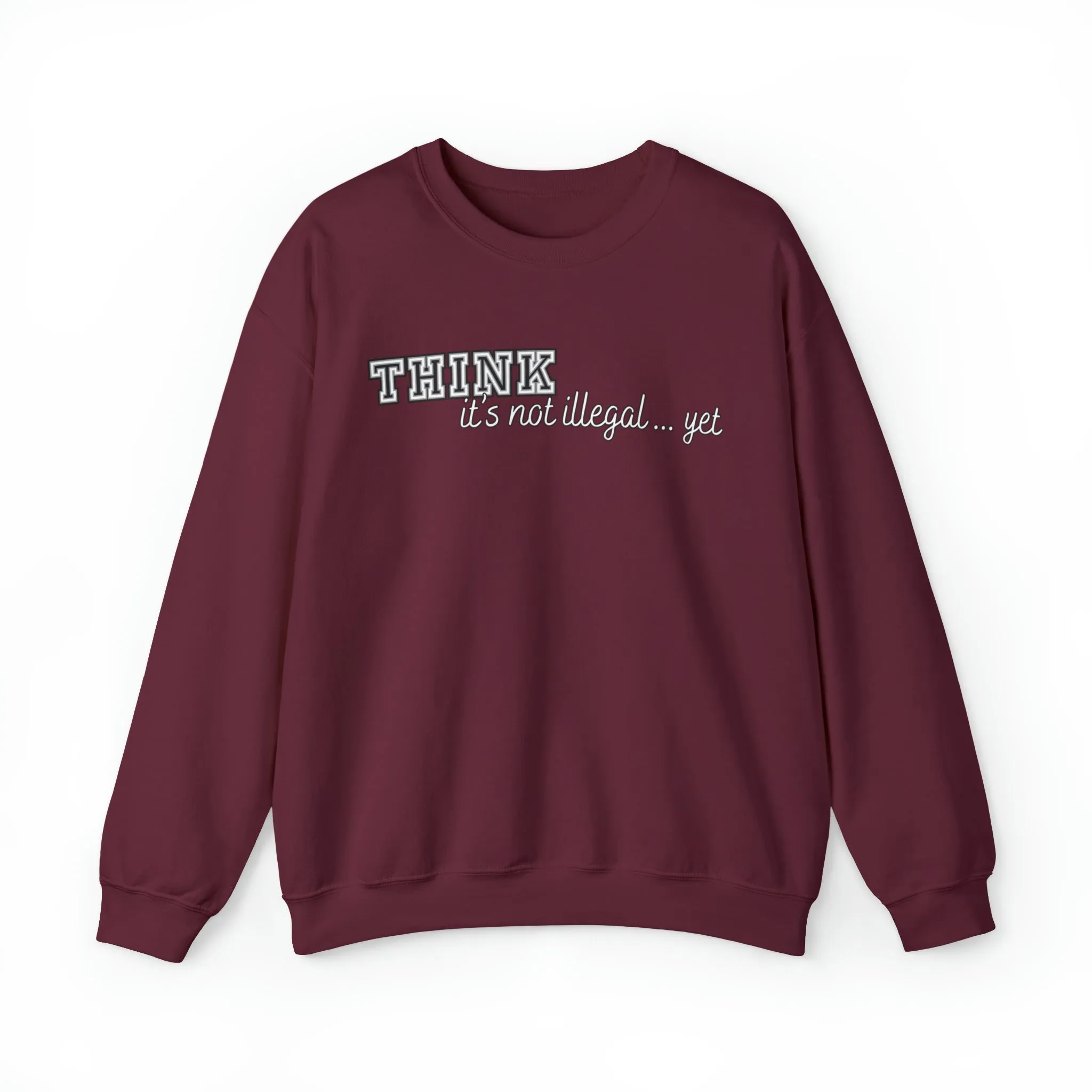 Men's 'Think... It's Not Illegal Yet' Graphic Sweatshirt